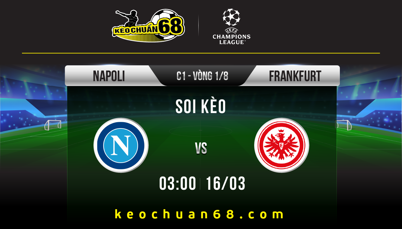 Soi kèo Napoli vs Eintracht Frankfurt, 3h ngày 16/03/2023 | Cúp C1