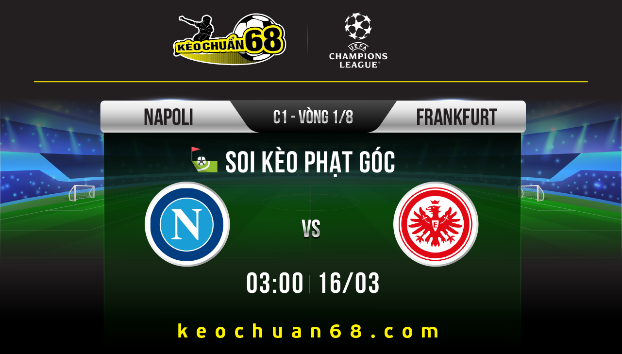 Soi kèo phạt góc Napoli vs Eintracht Frankfurt, 3h ngày 16/03/2023 | Cúp C1