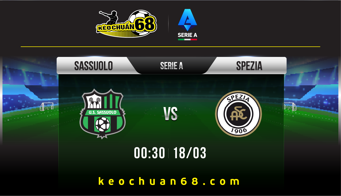 Soi kèo Sassuolo vs Spezia, 00:30 ngày 18/03 | Serie A