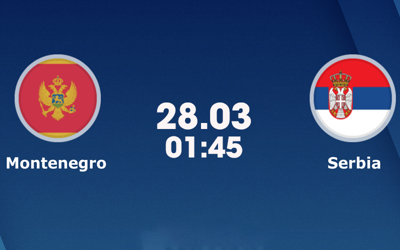 Soi kèo Montenegro vs Serbia, 01:45 ngày 28/03 | Vòng loại Euro 2024