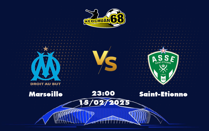 Nhận định soi kèo Marseille vs Saint-Etienne Thăng hoa trên sân nhà