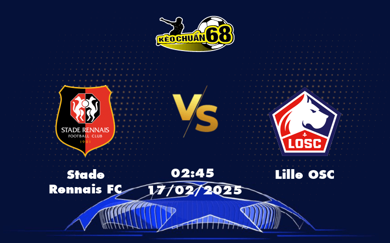 Nhận định soi kèo Stade Rennais FC vs Lille OSC Cuộc chiến giữa hai kỳ phùng địch thủ tại Ligue 1