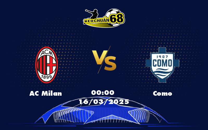 Nhận định trận AC Milan vs Como Điểm tựa sức mạnh cho chiến thắng