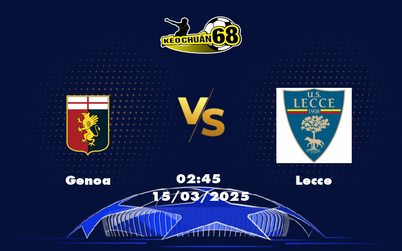 Nhận định Genoa vs Lecce Cuộc chiến cân não tại Serie A