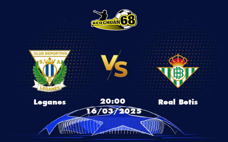 Soi kèo Leganes vs Real Betis Thử thách khó khăn cho đội chủ nhà