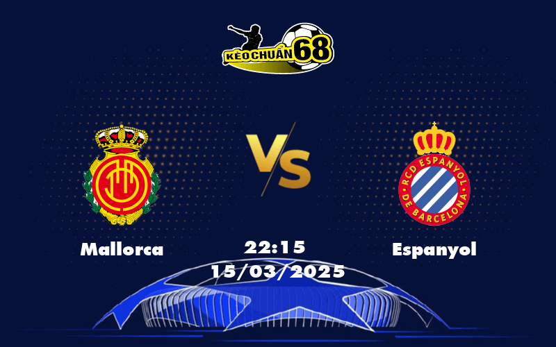 Nhận định bóng đá Mallorca vs Espanyol Bản lĩnh đội khách liệu có làm nên bất ngờ