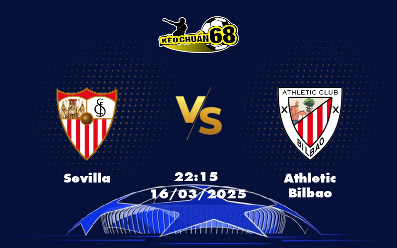 Nhận định soi kèo trận đấu giữa Sevilla vs Athletic Bilbao Cuộc chiến cân tài tại La Liga