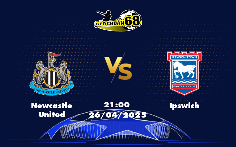 Newcastle United vs Ipswich Cuộc đối đầu chênh lệch tại St James Park