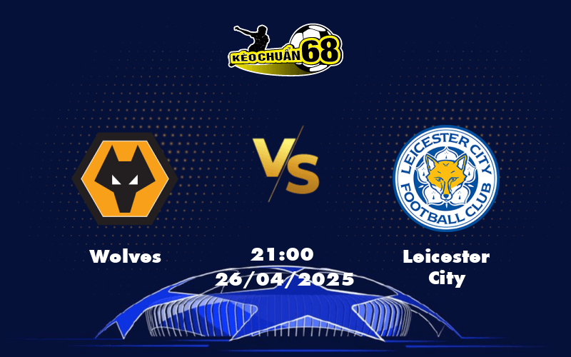 Nhận định soi kèo Wolves vs Leicester City Cuộc đối đầu cân tài tại vòng đấu then chốt