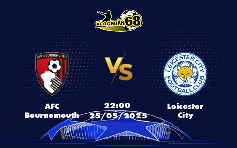 Nhận định trước trận Bournemouth vs Leicester Cuộc chiến giành điểm quan trọng