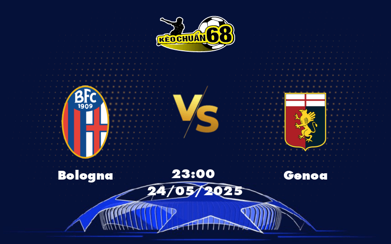 Nhận định Bologna vs Genoa Phong độ bất ổn đội nhà sáng cửa ở Serie A