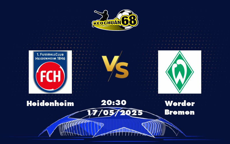 Soi kèo Heidenheim vs Werder Bremen Cơ hội nào cho đội khách