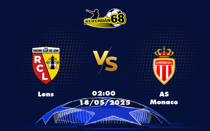 Nhận định soi kèo Lens vs AS Monaco Cuộc đấu không cân sức