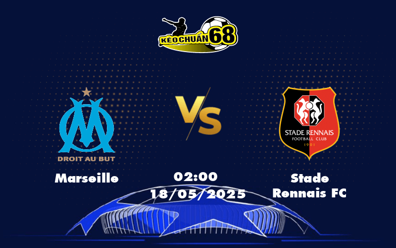 Nhận định soi kèo trận đấu Marseille vs Stade Rennais FC Cuộc đụng độ đáng chờ đợi tại Ligue 1
