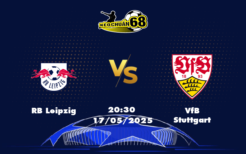 Nhận định và soi kèo RB Leipzig vs VfB Stuttgart Trận đấu hấp dẫn ở Bundesliga