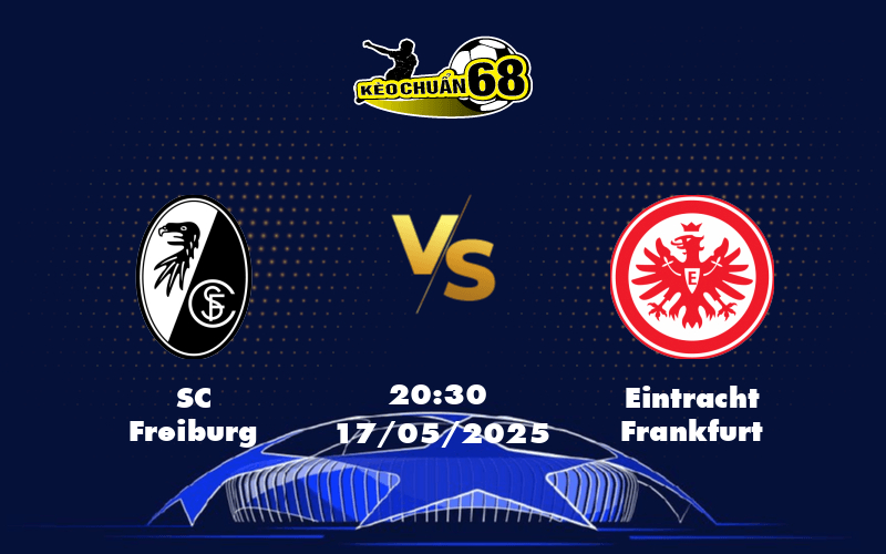 Nhận định soi kèo SC Freiburg vs Eintracht Frankfurt Cuộc đối đầu căng thẳng trên đỉnh Bundesliga