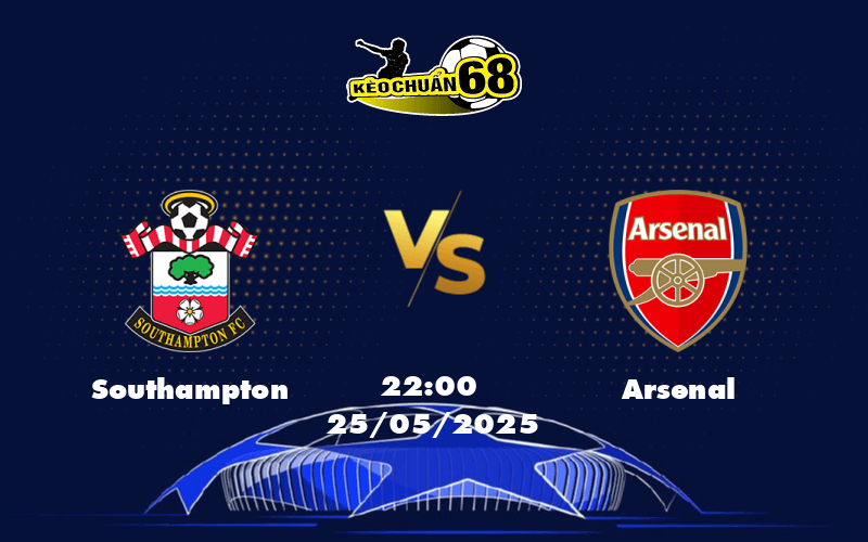 Nhận định soi kèo Southampton vs Arsenal Thách thức cho đội cuối bảng