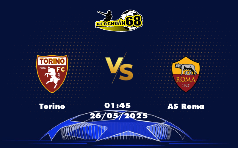 Nhận định Torino vs AS Roma Bản lĩnh Lên Tiếng Roma Nắm Lợi Thế