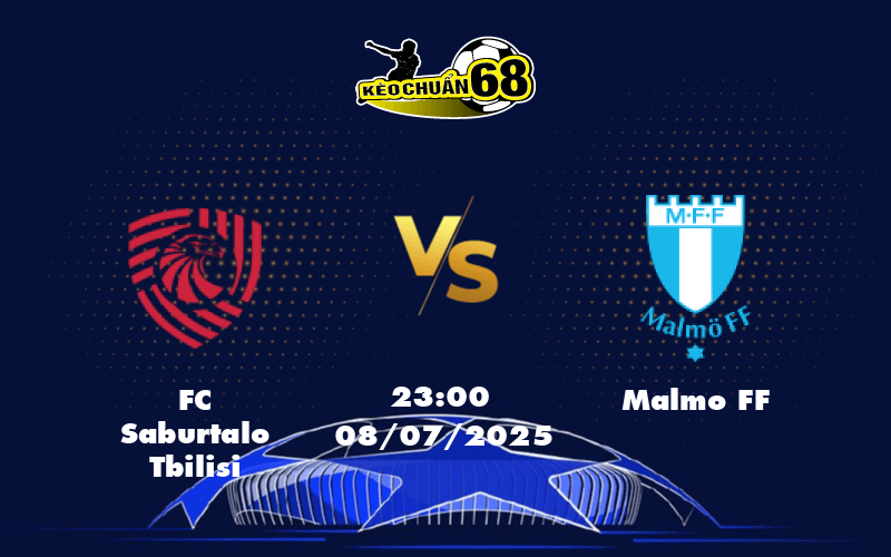 Nhận định soi kèo trận đấu FC Saburtalo Tbilisi vs Malmo FF Cơ hội chia điểm trên sân nhà