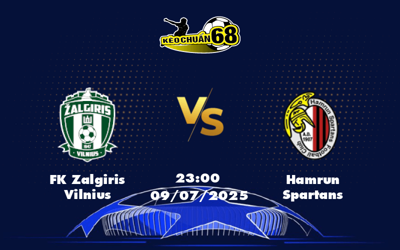 Nhận định FK Zalgiris Vilnius vs Hamrun Spartans 23:00 ngày 09/07 So tài trên đất khách