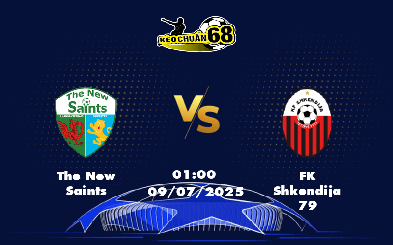 Nhận định Soi kèo The New Saints vs FK Shkendija 79 Thế trận cân bằng tại đấu trường C1